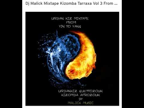 Dj Malick Mixtape Kizomba Tarraxa Vol 3 From Yin To Yang