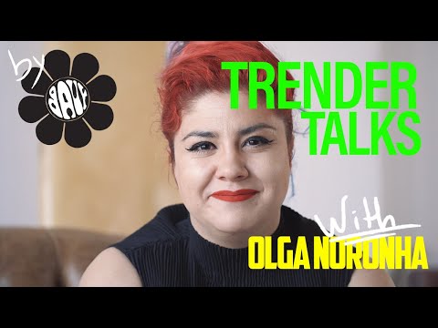 Trender Talks by Bauy com Olga Noronha