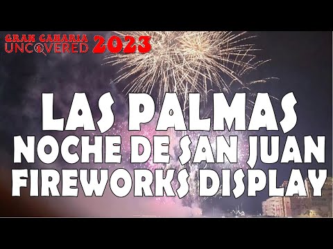 Full Unedited 4K Fireworks Display San Juan Festival Las Palmas : Gran Canaria Uncovered 2023