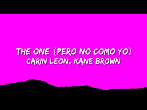 Carin Leon, Kane Brown - The One (Pero No Como Yo) | Letra/Lyrics