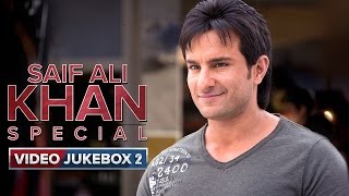 Saif Ali Khan Special | Video Jukebox | Vol. 2