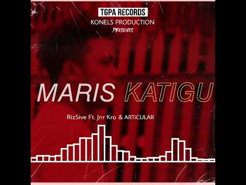 Maris Katigu - Riz5ive FT. Jnr Kro & ARTiCULAR 2023 Music