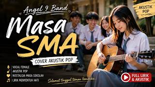 Download lagu Angel 9 Band – Masa SMA | Cover Akustik Pop Female 🎸 Lagu Perpisahan Sekolah Paling Menyentuh 2026 mp3