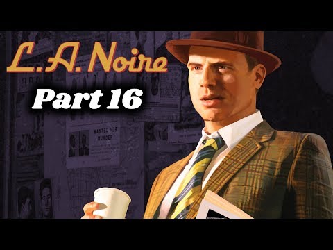 LA Noire Remastered - Part 16 - The Black Caesar! (PS4 Gameplay/Walkthrough)