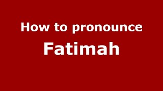 How to pronounce Fatimah