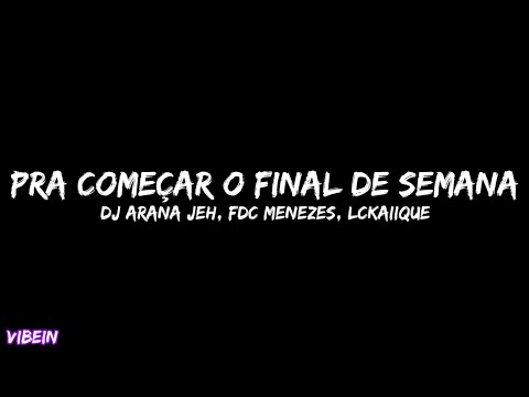 Pra Começar o Final de Semana - Forte Forte de Lacoste (Letra) - Dj Arana, Jeeh, Menezes, Lckaiique