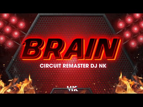 BRAIN CIRCUIT REMASTER DJ NK