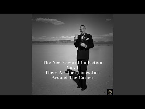 Noel Coward Medley: Part 2 - Any Little Fish / You Were There / Someday I'll Find You / I'll...