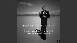 Noel Coward Medley: Part 2 - Any Little Fish / You Were There / Someday I'll Find You / I'll...