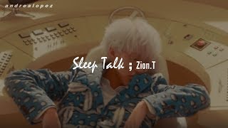 Zion.T - Sleep Talk (ft. Oh Hyuk) [ SUB ESPAÑOL ]