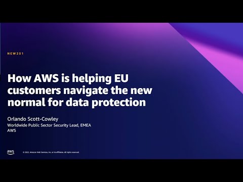 AWS Summit Brussels 2022 - How AWS is helping EU customers navigate data protection
