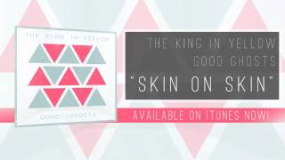The King in Yellow - Skin On Skin