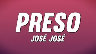 José José - Preso (Letra)