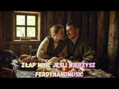 FerdynandMusic - Złap Mnie Jeśli Wierzysz