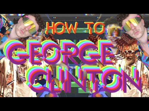 How To Make Music Like George Clinton