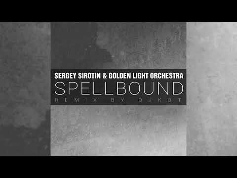 Sergey Sirotin & Golden Light – Spellbound Dj Kot Remix (Without Techno Part)