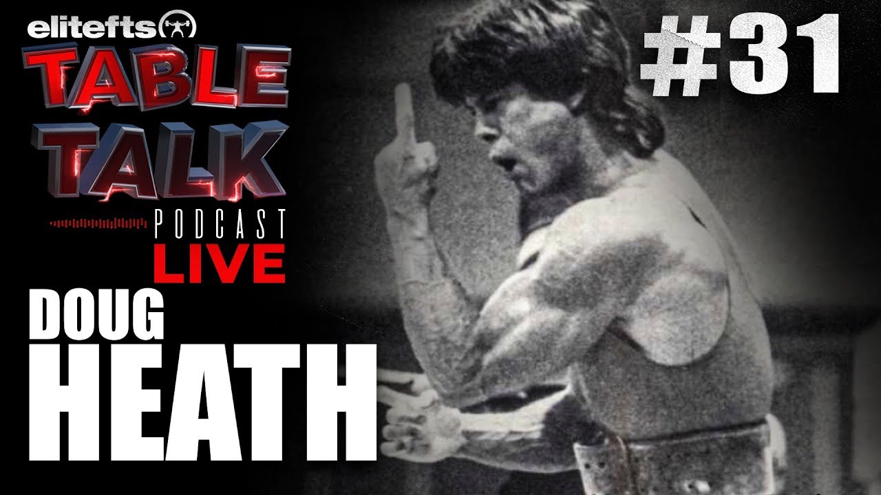 elitefts Table Talk Podcast #31 - Doug Heath | elitefts.com