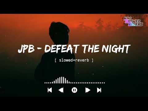 JPB - Defeat The Night[ slowed+reverb ] || NCS Music || feat. Ashley Apollodor