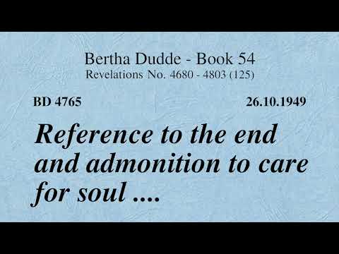 BD 4765 - REFERENCE TO THE END AND REMINDER TO PROVIDE FOR SOUL ....
