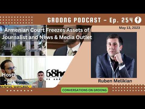 Ruben Melikyan - Yerevan Court Freezes Assets of 168.am and Journalist Davit Sargsyan on Tigran Avinyan's Demand | Ep 254 - May 13, 2023