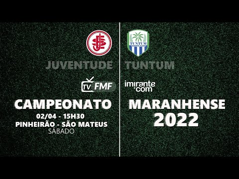 Juventude 2 x 0 Tuntum  - Campeonato Maranhense 2022 | 02/04/22 15h30 - SÁBADO