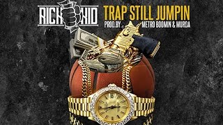 Rich The Kid - Trap Still Jumpin (Rich Than Famous) [Prod. Murda & Metro]