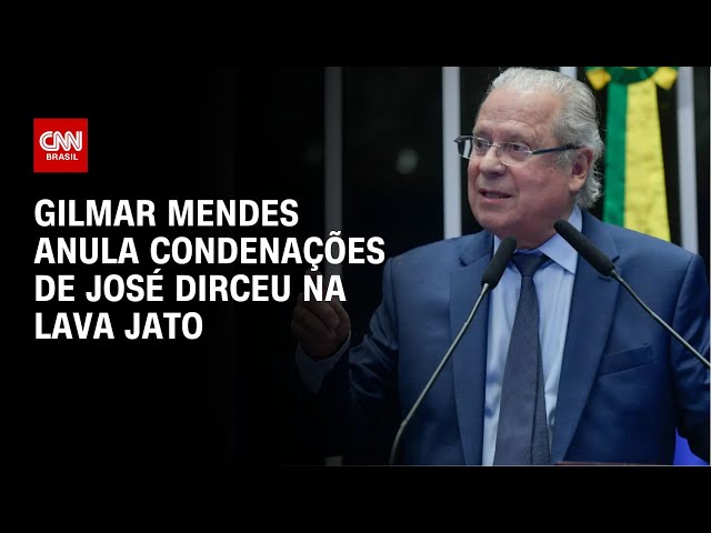 Gilmar Mendes anula condenações de José Dirceu na Lava Jato| CNN NOVO DIA