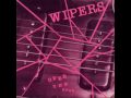 The Wipers - What Is