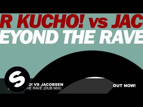Dr. Kucho! vs John Jacobsen - Beyond The Rave (Dub Mix)