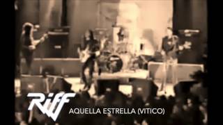 RIFF   AQUELLA ESTRELLA (VITICO)