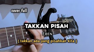 Download lagu Takkan Pisah - Eren ( cover gitar by windyyy ) mp3 Download lagu Takkan Pisah - Eren ( cover gitar by windyyy ) mp3