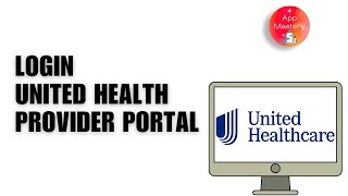 How to Sign in to United Health Provider Portal Account Online