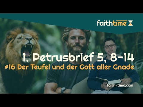 #16 Der Teufel und der Gott aller Gnade | 1. Petrusbrief 5,8-14