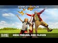 Mein Freund Der Clown Erheiternder Und Magischer Abenteuerfilm Ganzer Film In HD