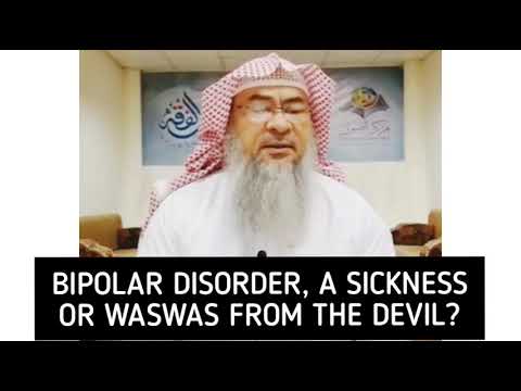 Mental disorders, bipolar, Seizures etc, is it a sickness or waswas from devil? - Assim al hakeem