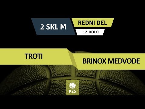 Troti : Brinox Medvode - 12. kolo - 2. SKL za moške - Sezona 2018/19 - 3/4