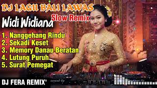 Download lagu Kumpulan DJ Lagu Bali Lawas Widi Widiana Cover | DJ Fera Remix mp3 Download lagu Kumpulan DJ Lagu Bali Lawas Widi Widiana Cover | DJ Fera Remix mp3