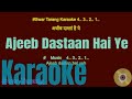 Ajib Dastan Hai yeh - Karaoke with Lyrics - Hindi & English