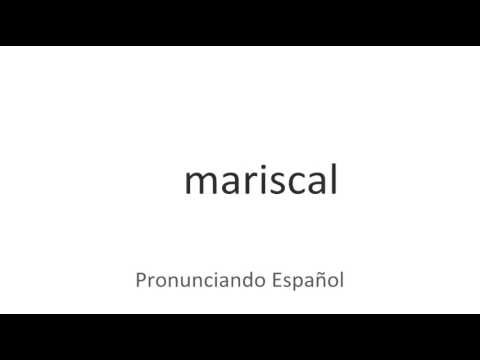 How to pronounce "Mariscal" in Spanish