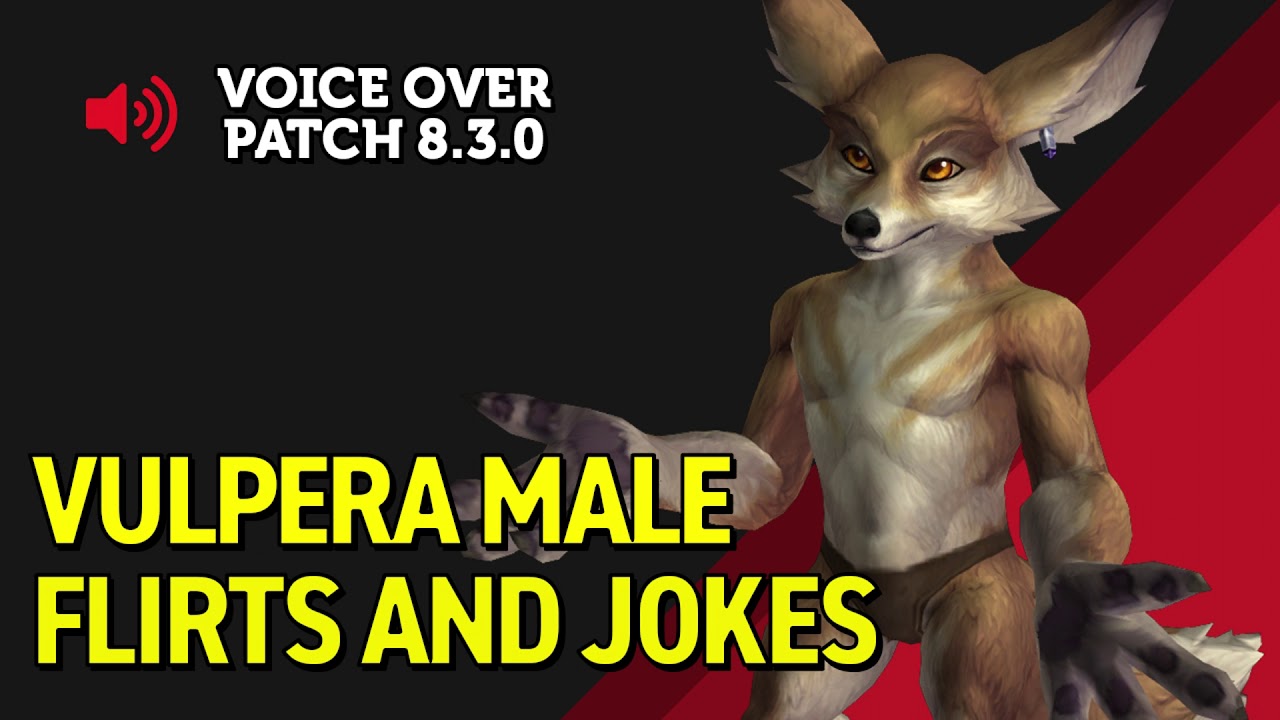 Vulpera Male Allied Race Flirts and Jokes - YouTube