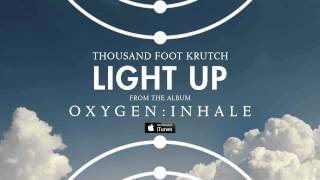 Thousand Foot Krutch: Light Up (Official Audio)