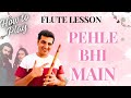 Pahle bhi mai flute lesson /Animal