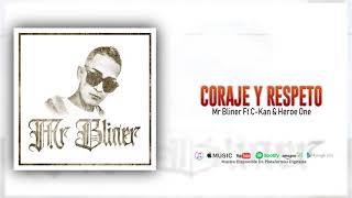 Mr Bliner - Coraje Y Respeto Ft C Kan &amp; Heroe One (Audio Official)