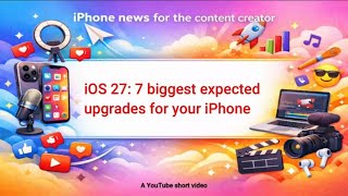 iOS 27: 7 biggest expected upgrades for your iPhone