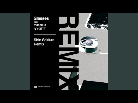 Glasses (feat. mabanua) (Shin Sakiura Remix)