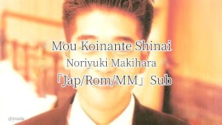 Download lagu Mou Koinante Shinai // Noriyuki Makihara | Lyrics 「Jap/Rom/MM」 mp3