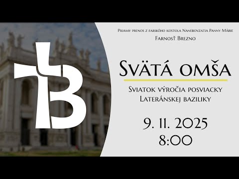 Sviatok výročia posviacky Lateránskej baziliky │ Svätá omša │ 9. 11. 2025 │ 8:00