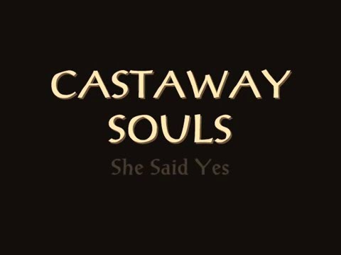 Castaway Souls - She Said Yes