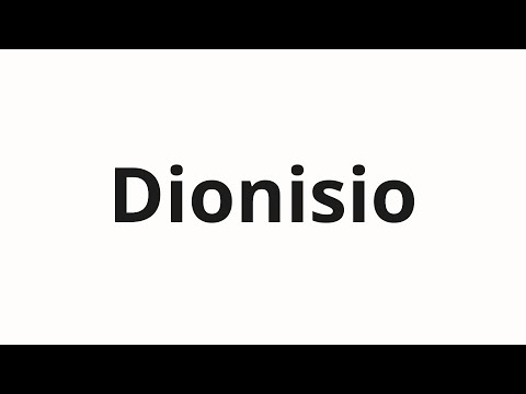 How to pronounce Dionisio