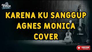 Download lagu Karena Ku Sanggup - Agnes Monica | Cover Lirik Full HD mp3